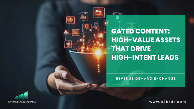 gated-content-high-value-assets-that-drive-high-intent-leads