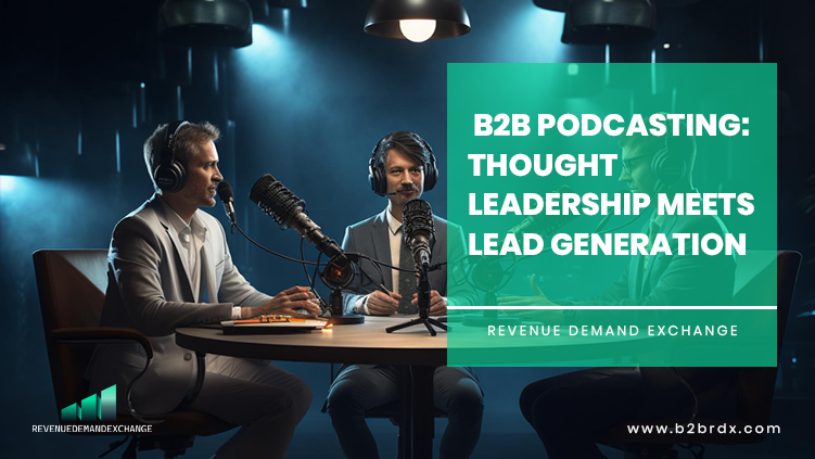 b2b-podcasting-thought-leadership-meets-lead-generation