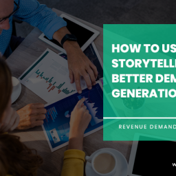 How to Use Data Storytelling for Better Demand Generation