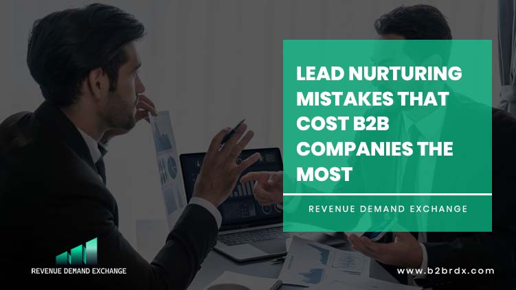 lead-nurturing-mistakes-that-cost-b2b-companies-the-most