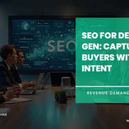 SEO for Demand Gen: Capturing Buyers With High Intent