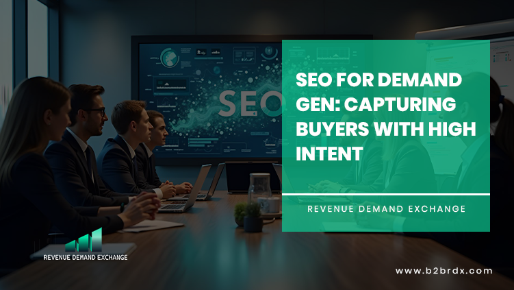 seo-for-demand-gen-capturing-buyers-with-high-intent