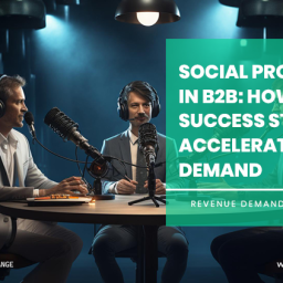 Social proof in B2B: How success stories accelerate demand
